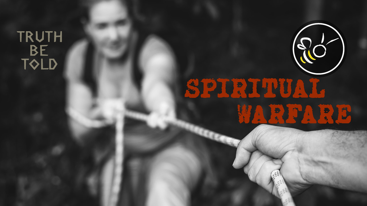 Featured image for ““Spiritual Warfare” – Truth Be Told Podcast”