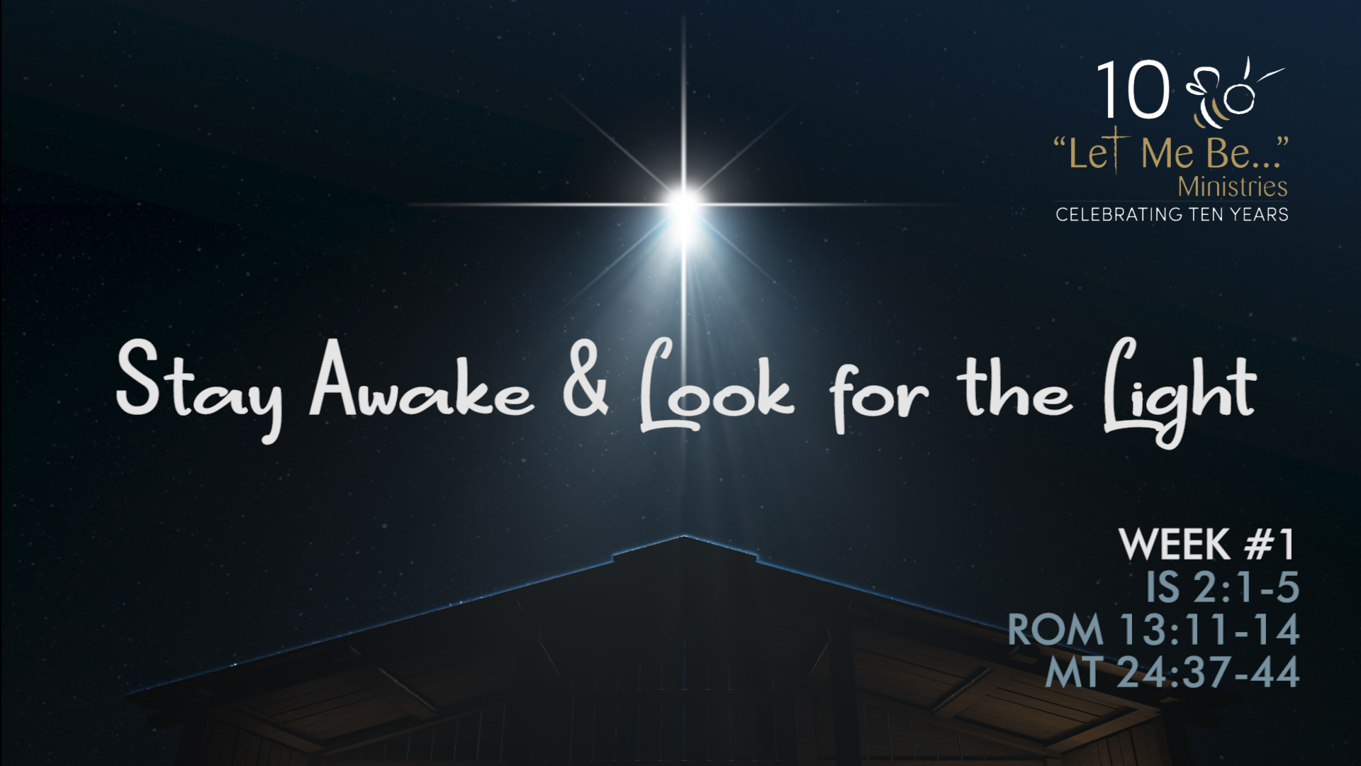 Featured image for “Let It Be Done Unto Me – Week 1 “Stay Awake & Look for the Light””