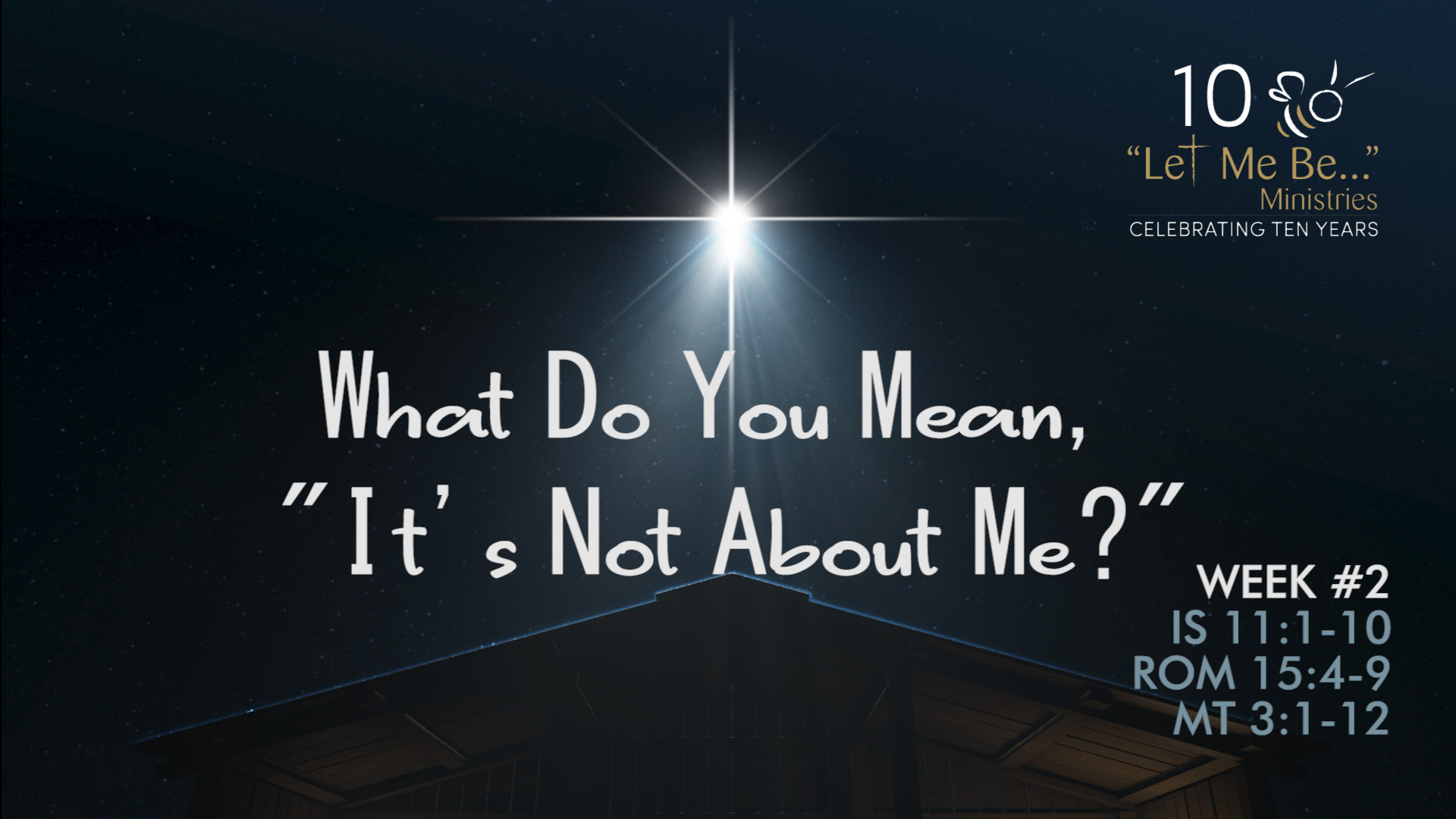 Featured image for “Let It Be Done Unto Me – Week 2 “What Do You Mean It’s Not About Me?””