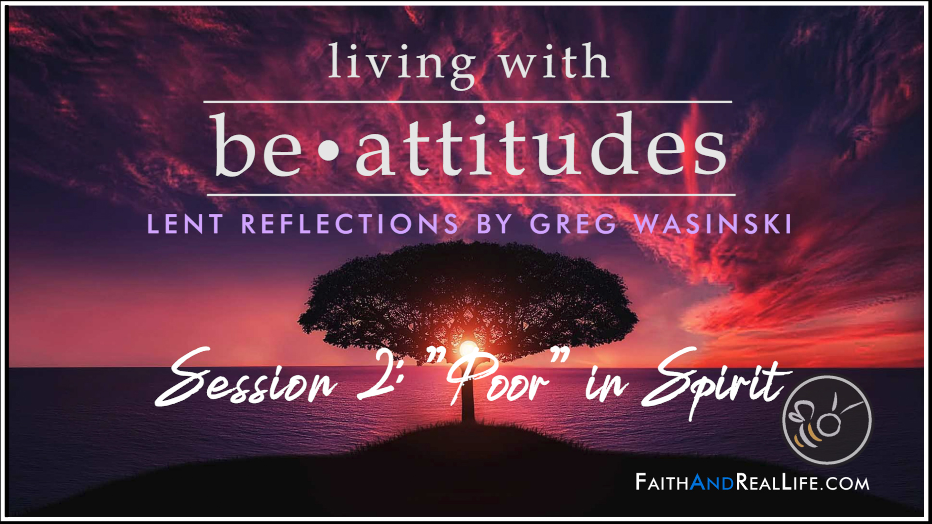 Featured image for “Living with Be • Attitudes – Session 2 – “Poor in Spirit””