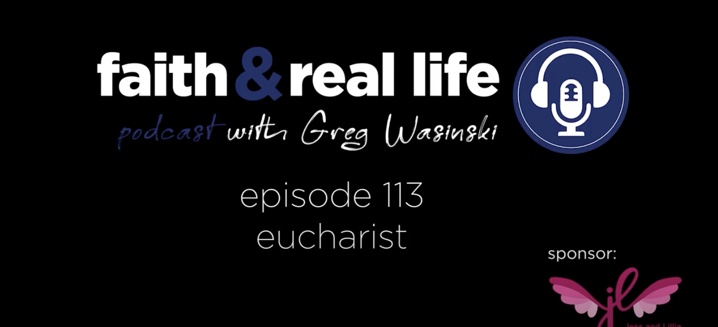 Featured image for “Episode 113: Eucharist”