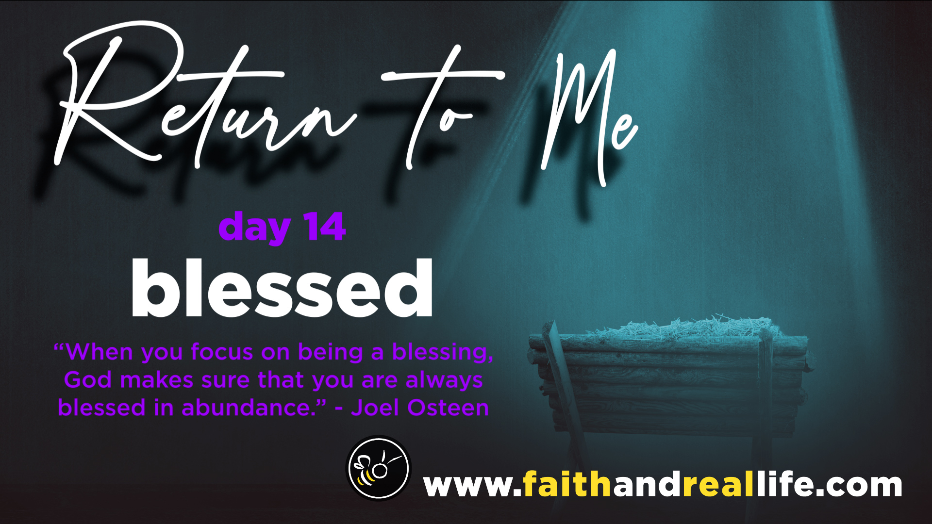 Featured image for “Return to Me: Day 14 “Blessed””