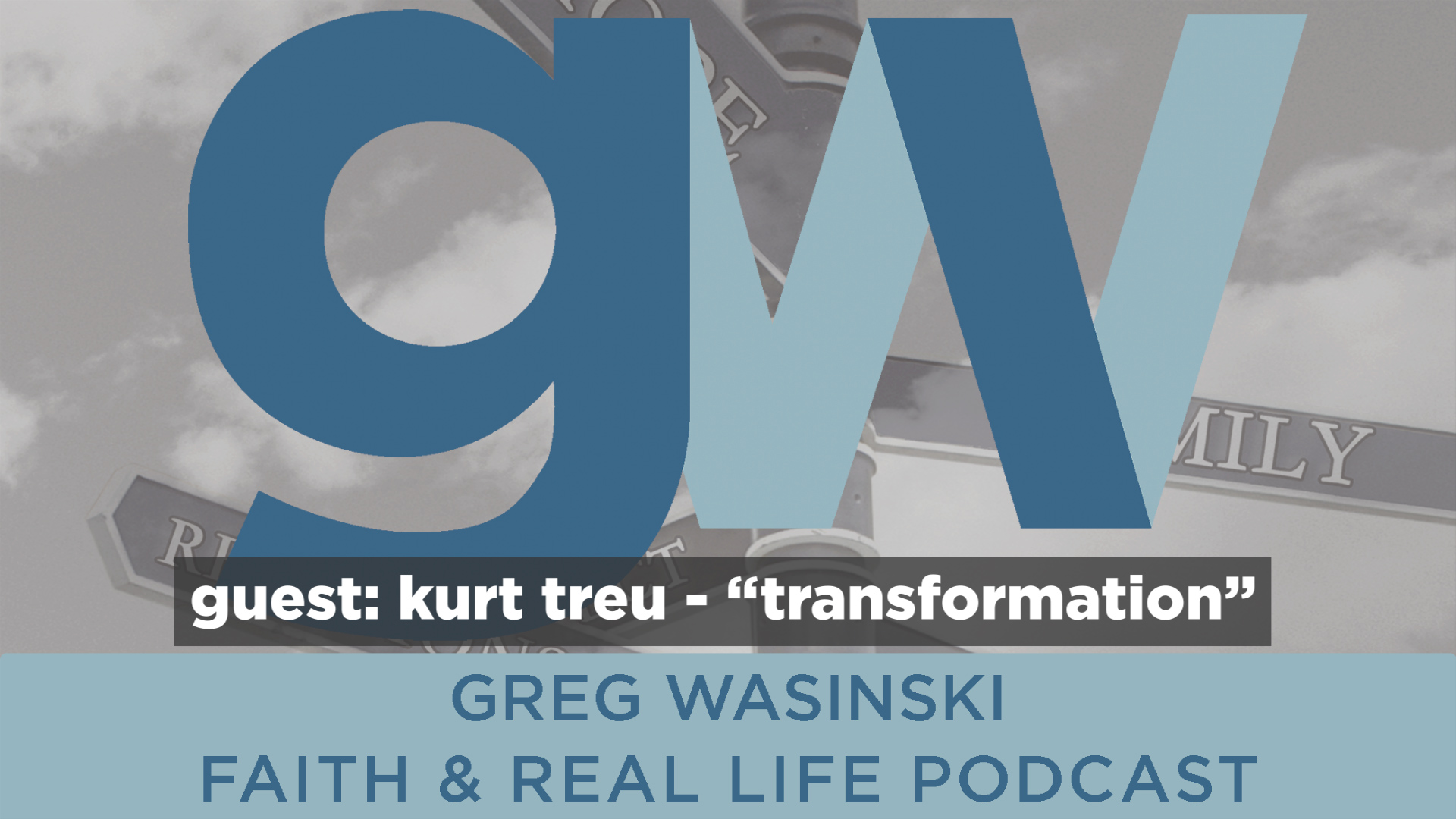 Featured image for “Episode 604 – “Transformation” with Guest Kurt Treu”