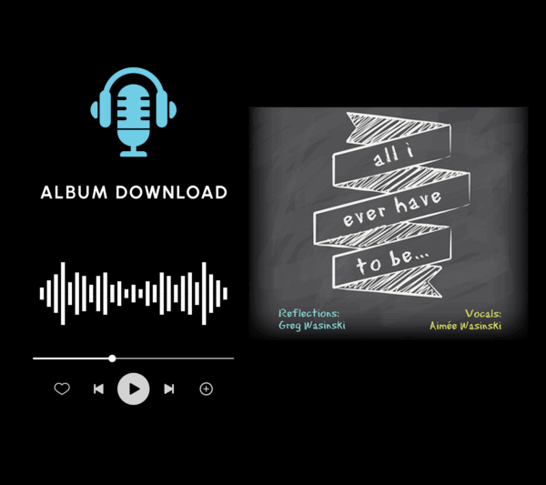 All I Ever Have to Be...DOWNLOADABLE