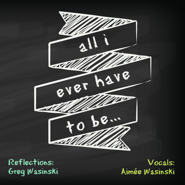 All I Ever Have to Be...DOWNLOADABLE - Image 2