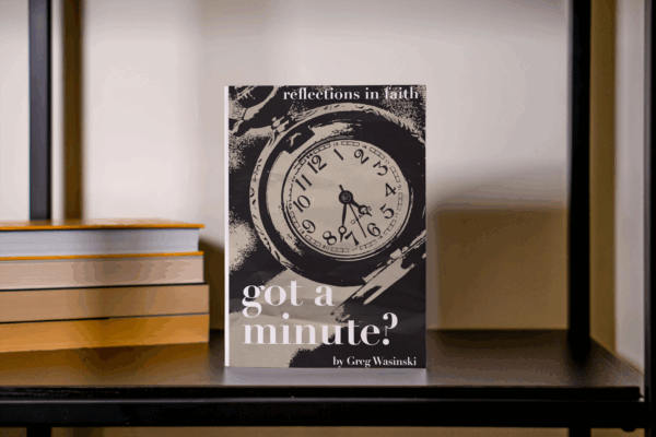 GOT A MINUTE?